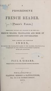 Cover of: A progressive French reader: (Perrin's fables.) Thoroughly revised and arranged to be used as a French reader, translator and book composition and conversation ...