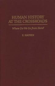 Cover of: Human history at the crossroads: where do we go from here?