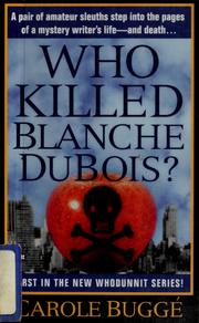 Who killed Blanche DuBois? by Carole Buggé