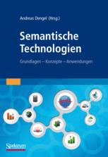 Cover of: Semantische Technologien: Grundlagen - Konzepte - Anwendungen