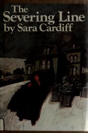 Cover of: The severing line. by Sara Cardiff