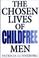 Cover of: The chosen lives of childfree men