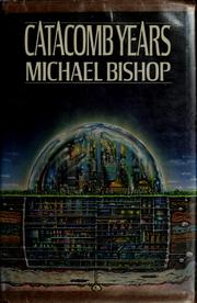 Cover of: Catacomb years by Michael Bishop