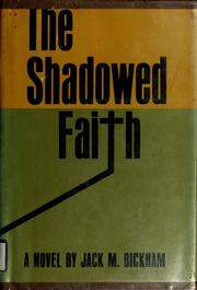 Cover of: The shadowed faith by Jack M. Bickham