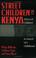 Cover of: Street Children in Kenya