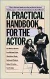 A Practical handbook for the actor by 