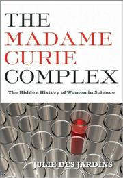 Cover of: The Madame Curie complex by Julie Des Jardins
