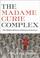 Cover of: The Madame Curie complex