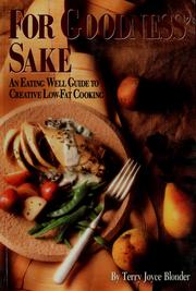 Cover of: For goodness' sake: an eating well guide to creative low-fat cooking