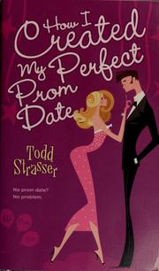 Cover of: How I created my perfect prom date