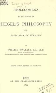 Cover of: Prolegomena to the study of Hegel's philosophy and especially of his logic. by William Wallace, William Wallace