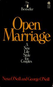 Cover of: Open marriage by Nena O'Neill, George O'Neill, O'NEILL NENA, Nena; O'Neill, George O'Neill, ONEIL, Nena O'Neill