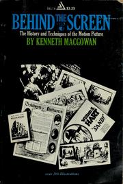 Cover of: Behind the screen: the history and techniques of the motion picture