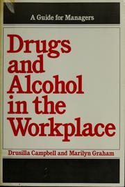Cover of: Drugs and alcohol in the workplace: a guide for managers