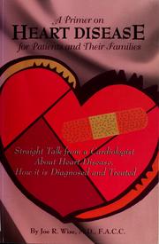 A primer on heart disease for patients and their families by Joe R. Wise