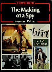 Cover of: The making of a spy by Raymond Edward Palmer, Raymond Palmer
