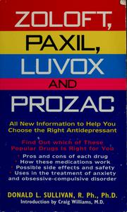Cover of: Zoloft, Paxil, Luvox, and Prozac: all new information to help you choose the right antidepressant