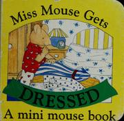 Cover of: Miss Mouse gets dressed: a mini mouse book