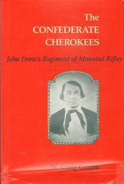 Cover of: The Confederate Cherokees: John Drew's regiment of mounted rifles