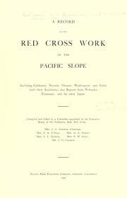 Cover of: A record of the Red Cross work on the Pacific slope by American National Red Cross. California.
