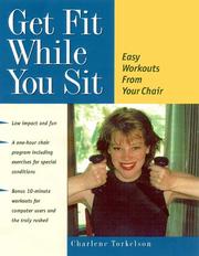 Cover of: Get Fit While You Sit by Charlene Torkelson