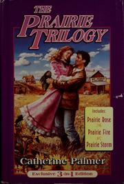Cover of: The prairie trilogy includes: Prairie rose, Prairie fire, Prairie storm
