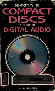 Cover of: Demystifying compact discs: a guide to digital audio