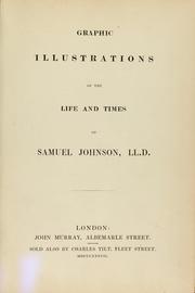 Cover of: Graphic illustrations of the life and times of Samuel Johnson, LL.D.