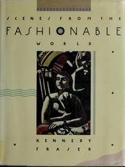 Cover of: Scenes from the fashionable world by Kennedy Fraser