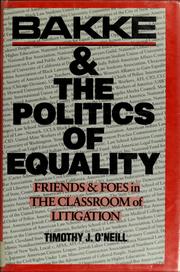 Cover of: Bakke & the politics of equality by Timothy J. O'Neill