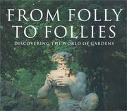 Cover of: From Folly to Follies: Discovering the World of Gardens