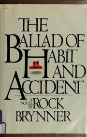 Cover of: The ballad of habit and accident: a novel