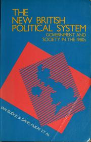 Cover of: The New British political system: Government and society in the 1980s