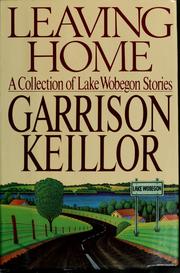 Cover of: Leaving home: [a collection of Lake Wobegon stories]