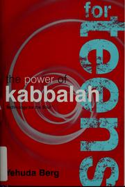 Cover of: The power of kabbalah for teens by Yehudah Berg