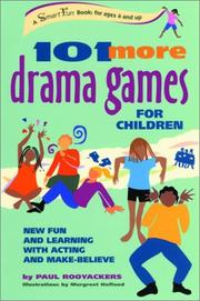 Cover of: 101 More Drama Games for Children by Paul Rooyackers, Paul Rooyackers