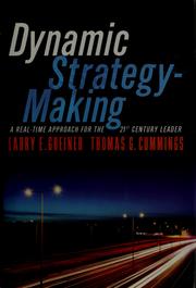 Cover of: Dynamic strategy-making: a real-time approach for the 21st century leader