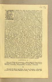 Cover of: Eu Elrei faço saber aos que o presente alvará com força de lei virem: que sendo muito frequentes, e conhecidos os beneficios, que a nação Portugueza sempre recebeo do patrocinio de Santissima Virgem da Conceição em todas as épocas arriscadas da monarchia; não tem sido menos constantes os reconhecimentos e devoção que os soberanos de Portugal, meus augustos predecessores, tributárão em todos os tempos á mesma Virgem; ..