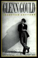 Cover of: Glenn Gould: Selected Letters