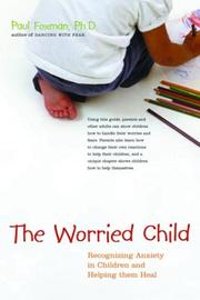 Cover of: The worried child: recognizing anxiety in children and helping them heal