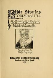 Cover of: Bible stories to read and tell by selected and arranged by Frances Jenkins Olcott ; illustrations by Willy Pogány.