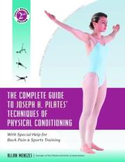 The Complete Guide to Joseph H. Pilates' Techniques of Physical Conditioning by Allan Menezes