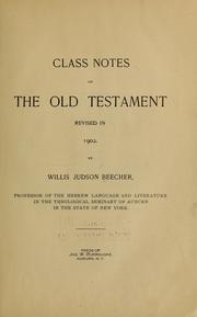 Cover of: Class notes on the Old Testament by Willis Judson Beecher