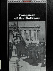 Cover of: Conquest of the Balkans (The Third Reich) by by the editors of Time-Life Books.