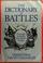 Cover of: Dictionary of battles