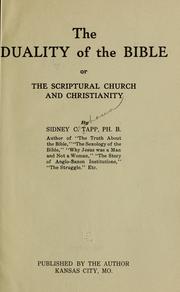 Cover of: The duality of the Bible, or, The scriptural church and Christianity