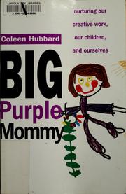 Cover of: Big purple mommy: nurturing our creative careers, our children, and our selves