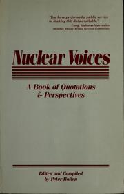 Cover of: Nuclear voices: a book of quotations and perspectives