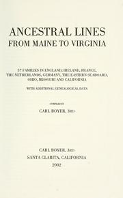 Cover of: Ancestral lines from Maine to Virginia: 57 families in England, Ireland, France, the Netherlands, Germany, the eastern seaboard, Ohio, Missouri, and California : with additional genealogical data