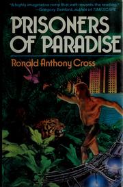 Cover of: Prisoners of paradise by Ronald Anthony Cross